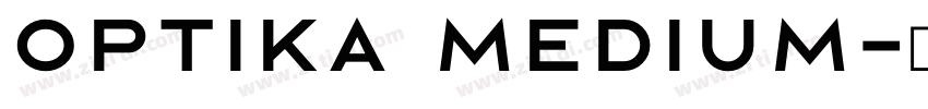 Optika Medium字体转换 Optika Medium字体转换